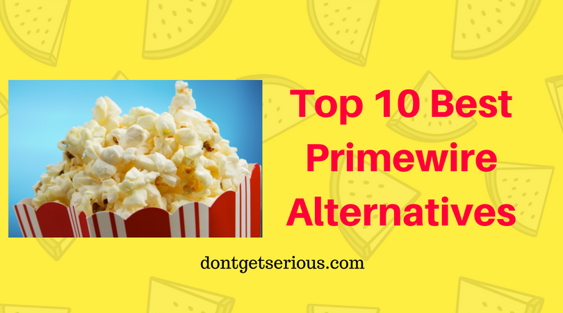Top 10 Best Primewire Alternatives