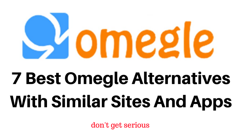 7 Best Omegle Alternatives With Similar Sites And Apps
