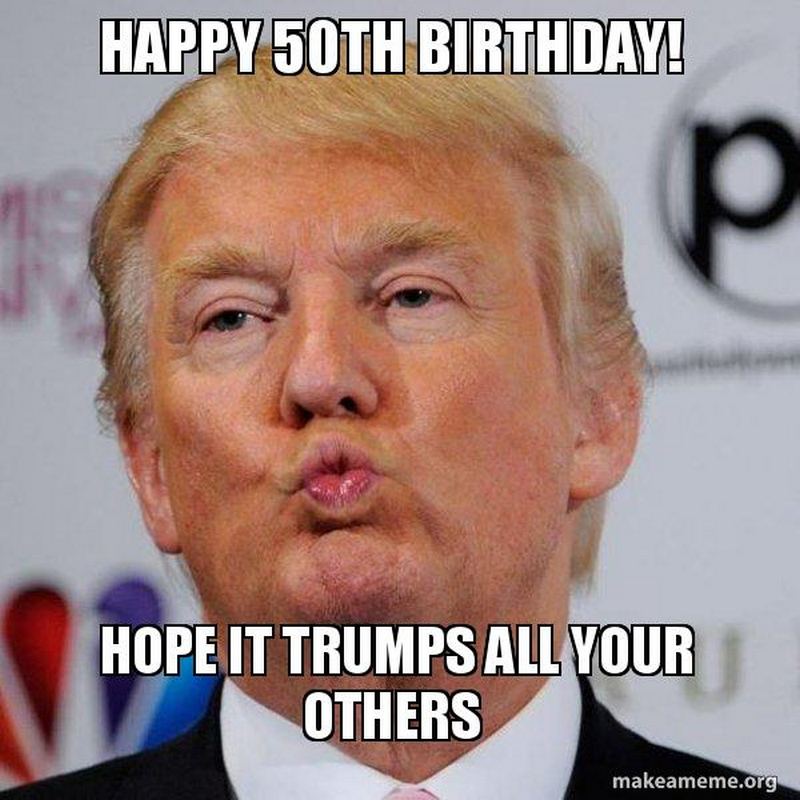 100+ Happy 50th Birthday Memes to Make Turning the Big 50 the Best