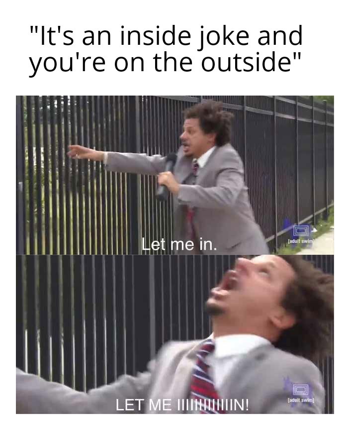 Let Me In Memes