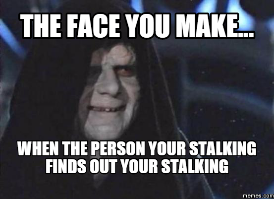 funny stalker meme