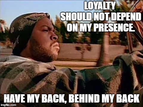 50 Hilarious Loyalty Memes That Are Super Accurate