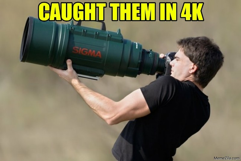 Caught in 4k Memes