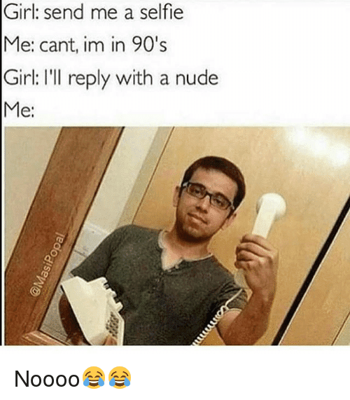 50 Hilarious Send Nudes Memes That Are Funny Af