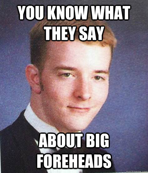 big forehead memes