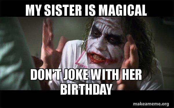 Happy Birthday Sister Memes 19