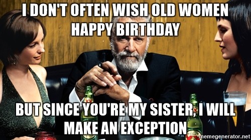 50+ Hilarious Happy Birthday Sister Memes That Will Make You Laugh